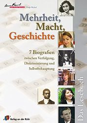 Michel, Katja:  Mehrheit, Macht, Geschichte. 7 Biografien zwischen Verfolgung, Diskriminierung und Selbstbehauptung. Das Lesebuch. 