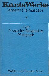 Kant, Immanuel:  Werke: Akademie-Textausgabe. Band 9. Logik, Physische Geographie, Pdagogik: Bd. 9 