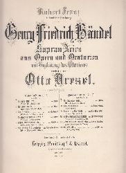 Hndel, Georg Friedrich:  Sopran Arien aus Opern und Oratorien mit Begleitung des Klaviers bearbeitet von Otto Dresel. 