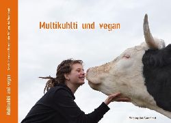 Mck, Karin und Hilal Sezgin:  Multikuhlti und vegan. Geschichten und Rezepte. 