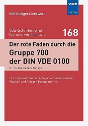 Cichowski, Rolf Rdiger:  Der rote Faden durch die Gruppe 700 der DIN VDE 0100 : Errichten elektrischer Anlagen in Betriebssttten, Rumen und Anlagen besonderer Art. 