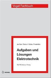 Janssen, Thorsten, Reinhard Soboll und Peter Bttle:  Aufgaben und Lsungen Elektrotechnik. Die Meisterprfung. 