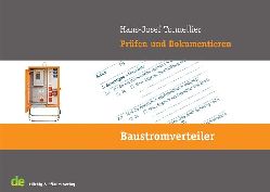 Tonnellier, Hans J.:  Prfen und Dokumentieren : Baustromverteiler. 