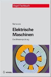 Behrends, Peter:  Elektrische Maschinen. Die Meisterprfung. 