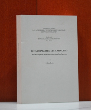 Reiter, Fabian:  Die Nomarchen des Arsinoites. Ein Beitrag zum Steuerwesen im römischen Ägypten. (Papyrologica Coloniensia ; Vol. 31) 