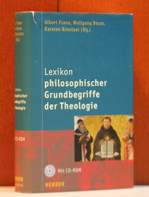 Franz, Albert:  Lexikon philosophischer Grundbegriffe der Theologie. Herausgegeben von Albert Franz, Wolfgang Baum und Karsten Kreutzer. 