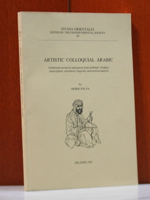 Palva, Heikki:  Artistic colloquial Arabic.  Traditional narratives and poems from al-Balqa (Jordan) (Studia Orientalia) 