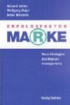 Köhler, Richard et al. [Hrsg.]:  Erfolgsfaktor Marke. Neue Strategien des Markenmanagements. Im  Auftrag der GEM Gesellschaft zur Erforschung des Markenwesens e.V., Wiesbaden. 