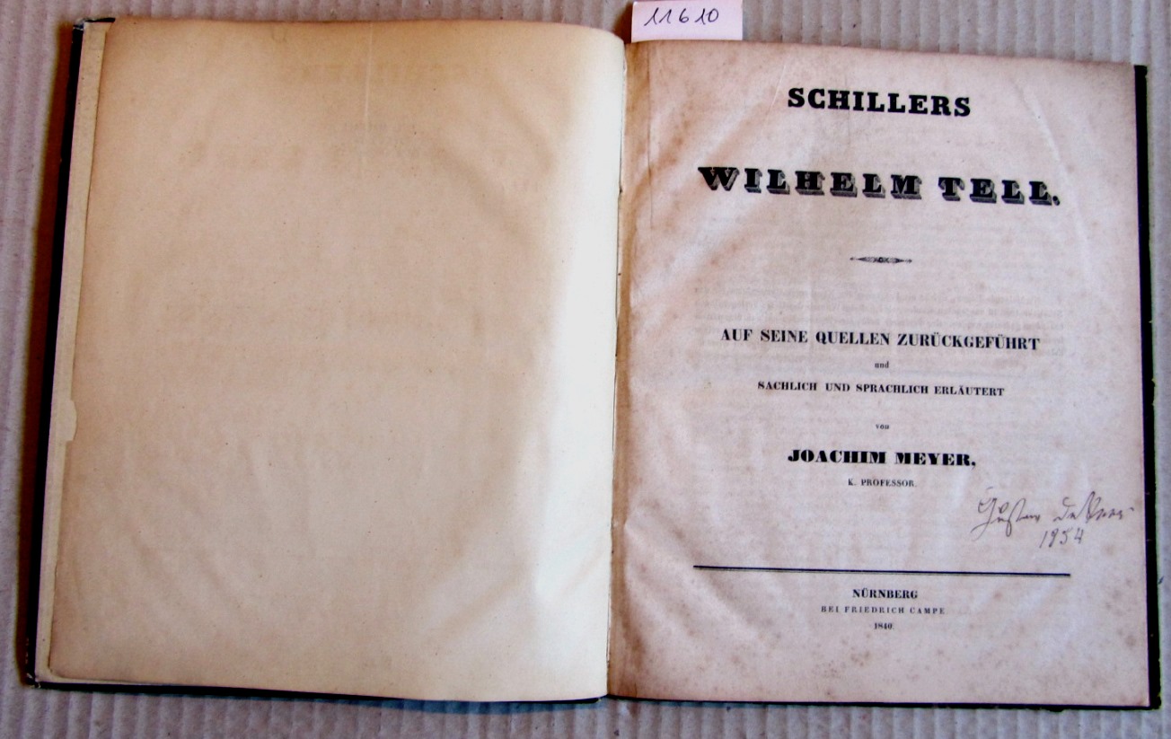Meyer, Joachim:  Schillers Wilhelm Tell. Auf seine Quellen zurückgeführt und sachlich und sprachlich erläutert. 