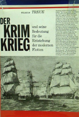Treue, Wilhelm:  Der Krim-Krieg und seine Bedeutung für die Entstehung der modernen Flotten. Hrsg. von der Deutschen Marine-Akademie. Band 2. 