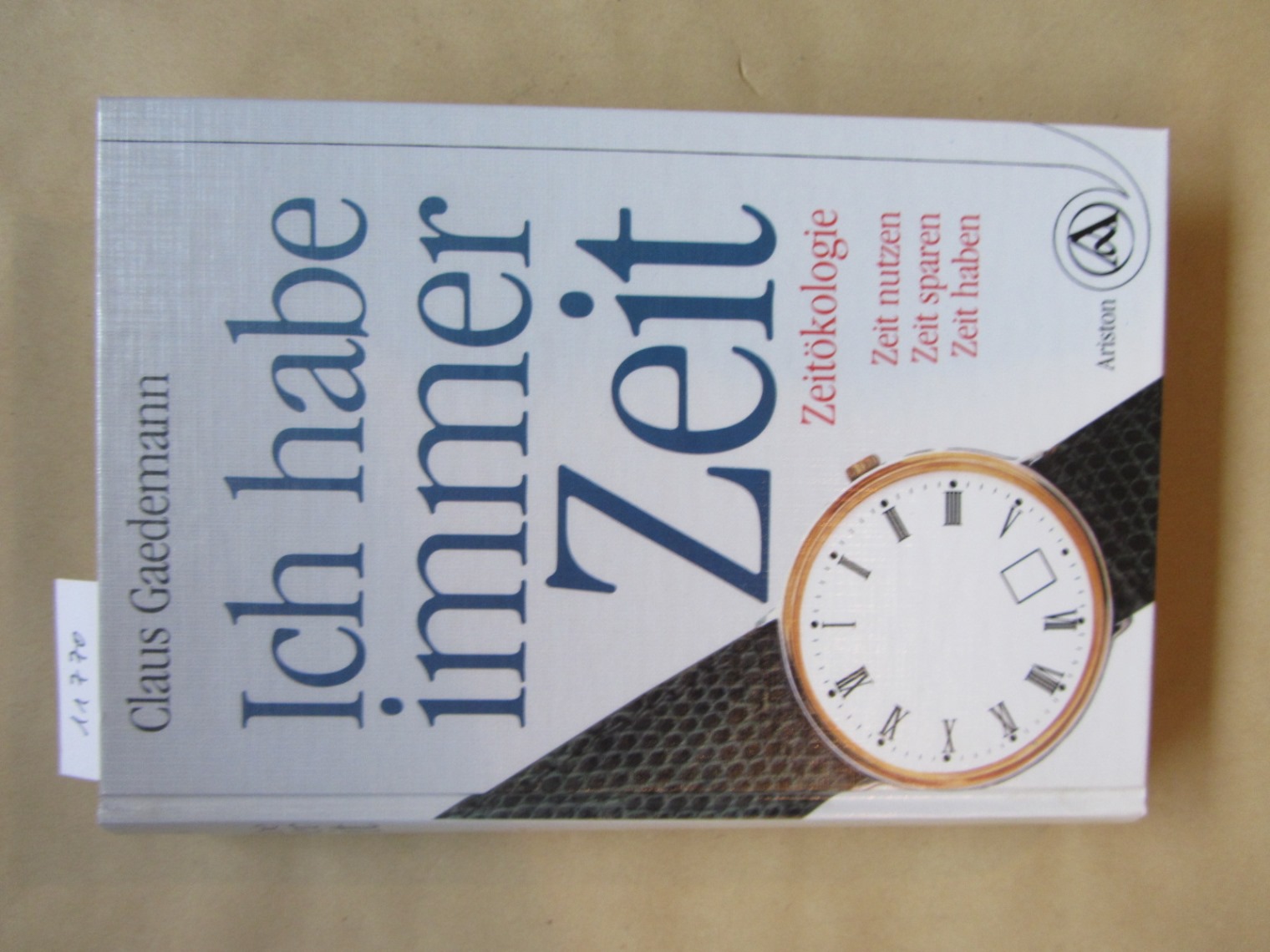 Gaedemann, Claus:  Ich habe immer Zeit. Zeitökologie: Zeit nutzen. Zeit sparen. Zeit haben. 