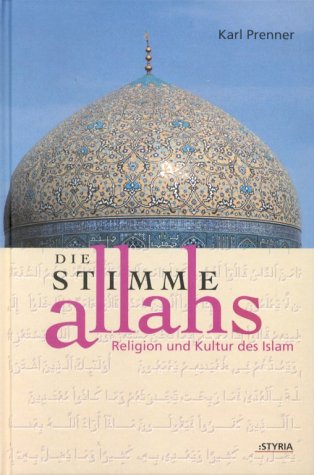 Prenner, Karl:  Die Stimme Allahs. Religion und Kultur des Islam. 