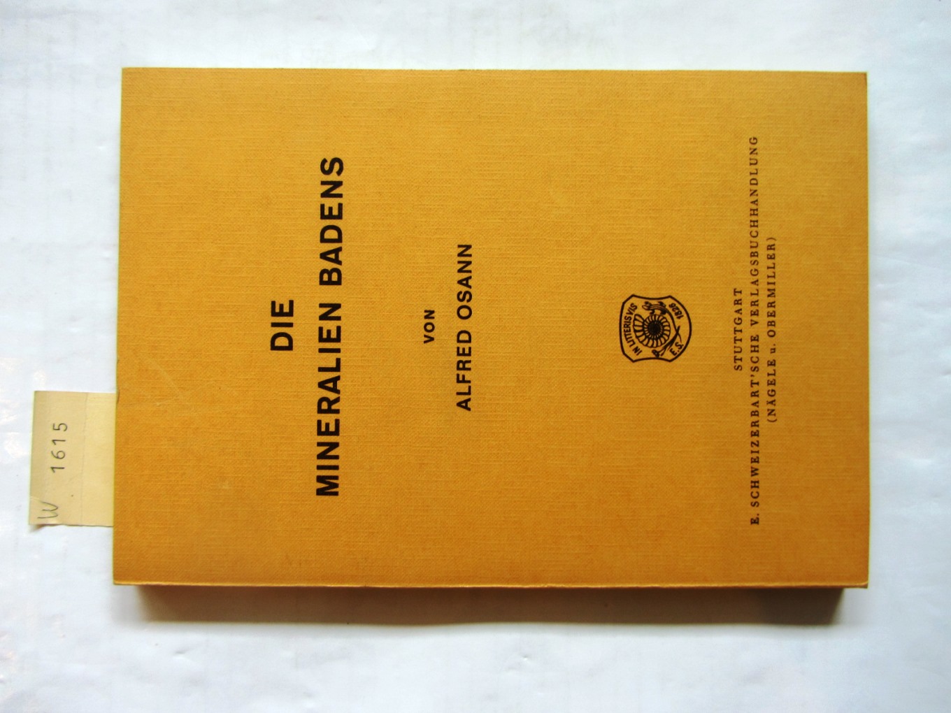 Osann, Alfred:  Die Mineralien Badens. Reprographischer NACHDRUCK der Ausgabe Stuttgart 1927. 