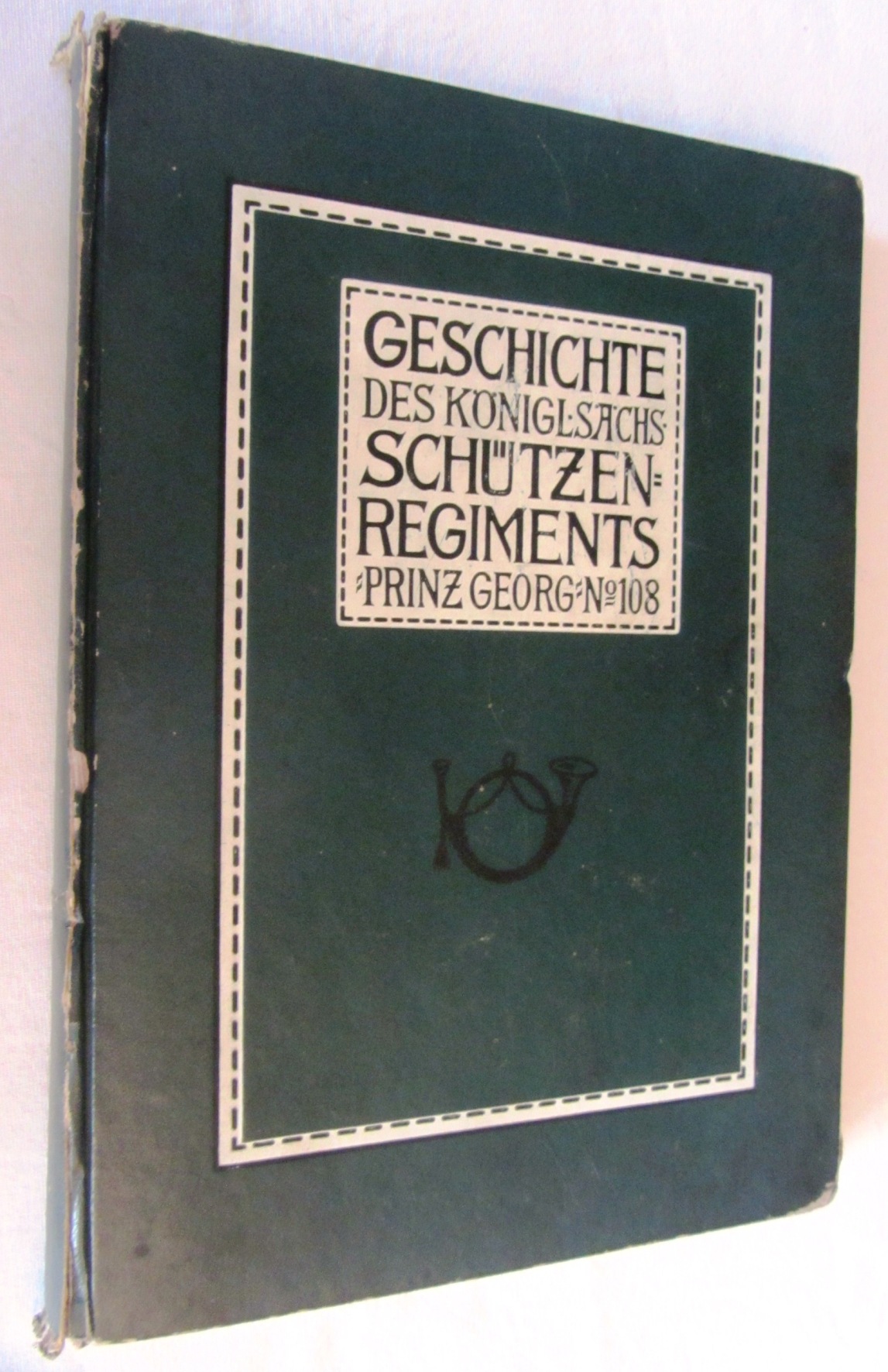 Berger, Edler von und Arndt von Kirchbach:  Geschichte des Königl. Sächs. Schützen-Regiments "Prinz Georg" N°108. 
