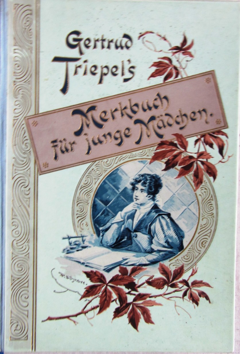 Triepel, Gertrud  (Alix Treu):  Merkbuch für junge Mädchen. Mit zehn Gedichten für die Mädchenwelt. 