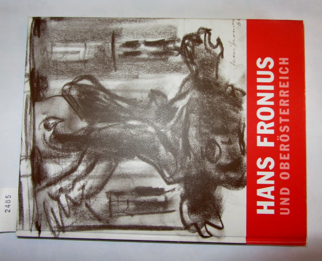 Reisinger, Ferdinand (Hrsg.):  Hans Fronius und Oberösterreich. Eine Ausstellung und eine Aufarbeitung. Zum 10. Todestag des Künstlers. 