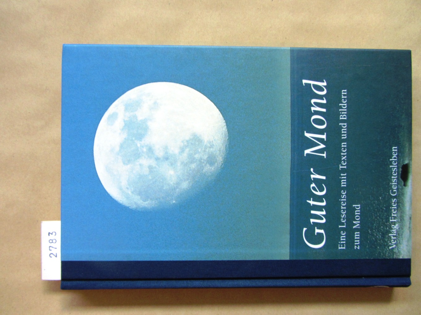 Neider, Andreas (Hrsg.):  Guter Mond. Eine Lesereise mit Texten und Bildern zum Mond. 