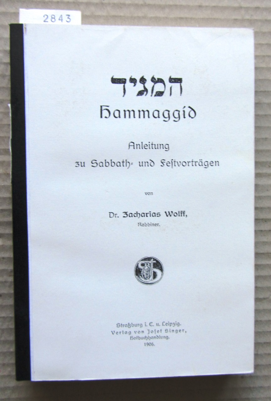 Wolff, Zacharias:  Hammaggid. Anleitung zu Sabbath- und Festvorträgen. 