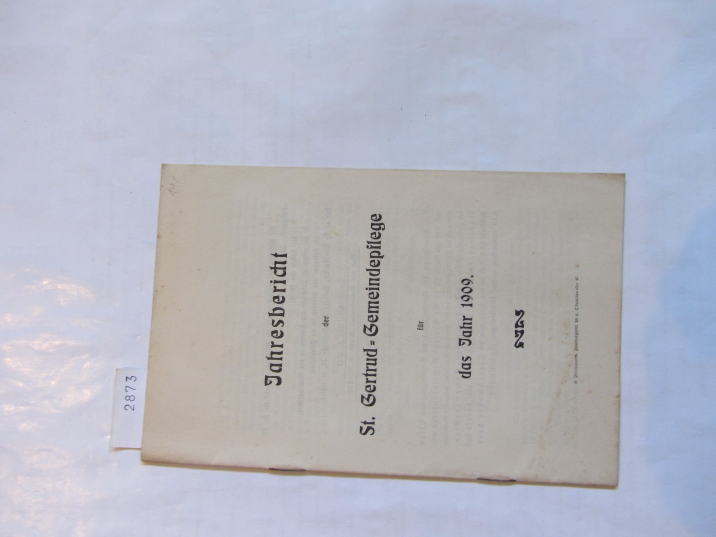   Jahresbericht der St. Gertrud-Gemeindpflege für das Jahr 1909. 