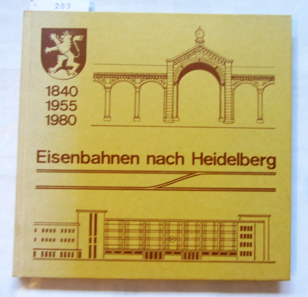 Deutsche Bundesbahn (Hrsg.):  Eisenbahnen nach Heidelberg 1840 - 1955 -1980. Jubiläumsschrift. 140 Jahre Eisenbahn in Heidelberg. 25 Jahre Bahnhofsverlegung. 25 Jahre elektrischer Zugbetrieb (Stuttgart-) Bruchsal-Heidelberg. 