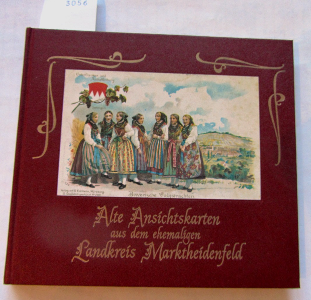 Bröstler, Horst (Hrsg.):  Alte Ansichtskarten aus dem ehemaligen Landkreis Marktheidenfeld. Ein Buch für seine Menschen als Erinnerung. 