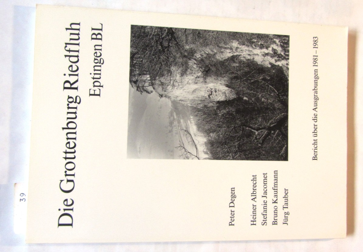 Degen, Peter et al.:  Die Grottenburg Riedfluh, Eptingen BL. Bericht über die Ausgrabungen 1981-1983. ("Schweizer Beiträge zur Kulturgeschichte und Archäologie des Mittelalters", 15) 