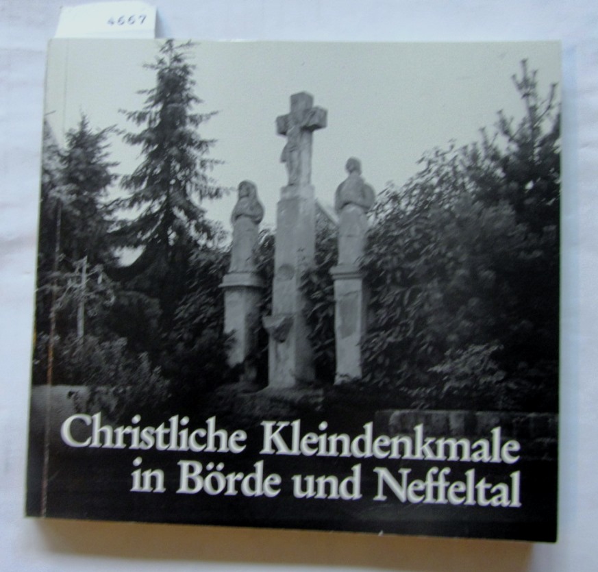 Türk, Karl Heinz:  Christliche Kleindenkmale in Börde und Neffeltal. (Zülpicher Börde). 