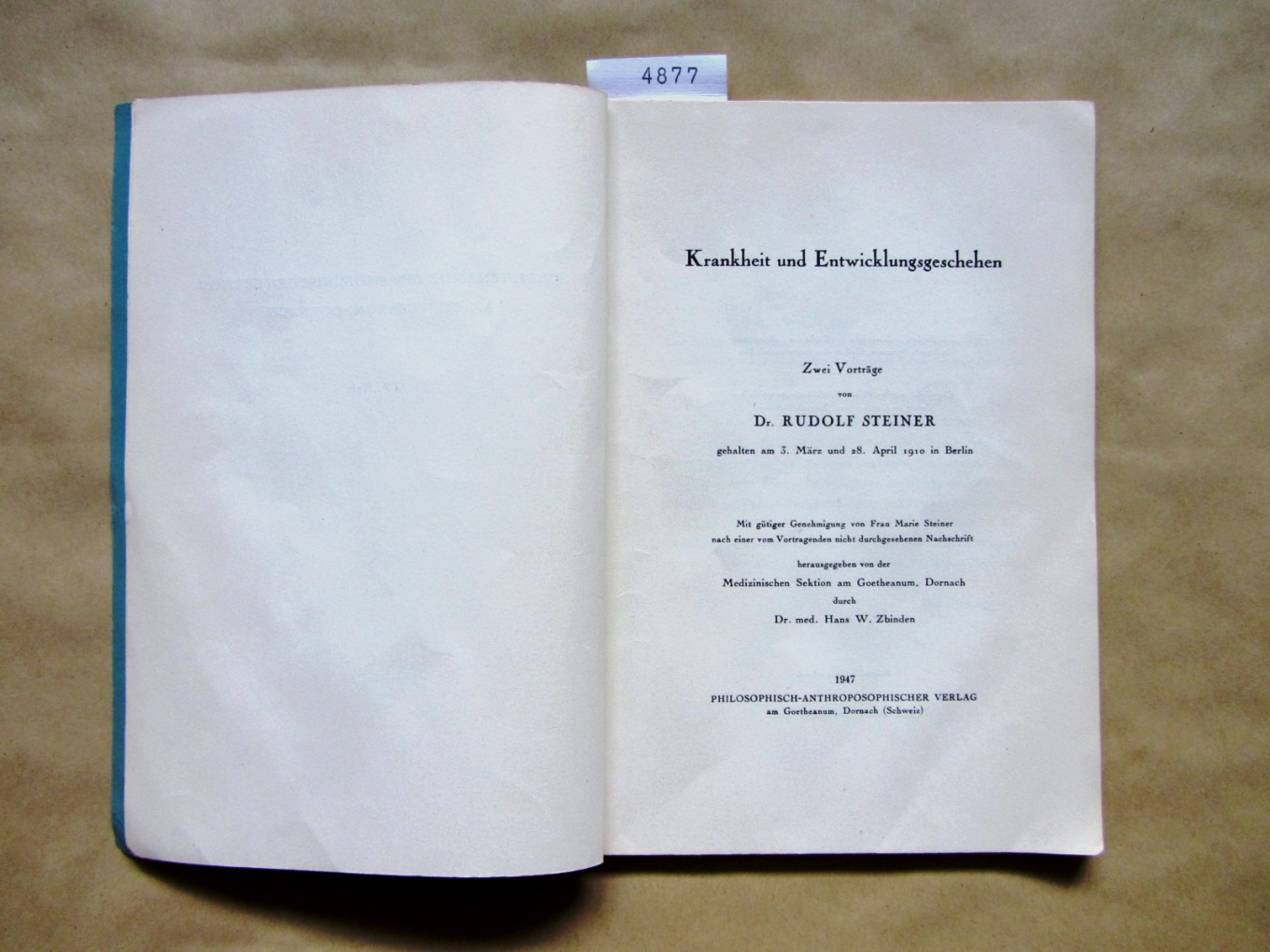 Steiner, Rudolf:  Krankheit und Entwicklungsgeschehen. Zwei Vorträge gehalten ... 1910. ("Schriftenreihe der medizinischen Sektion am Goetheanum, Dornach", IV. Heft) 