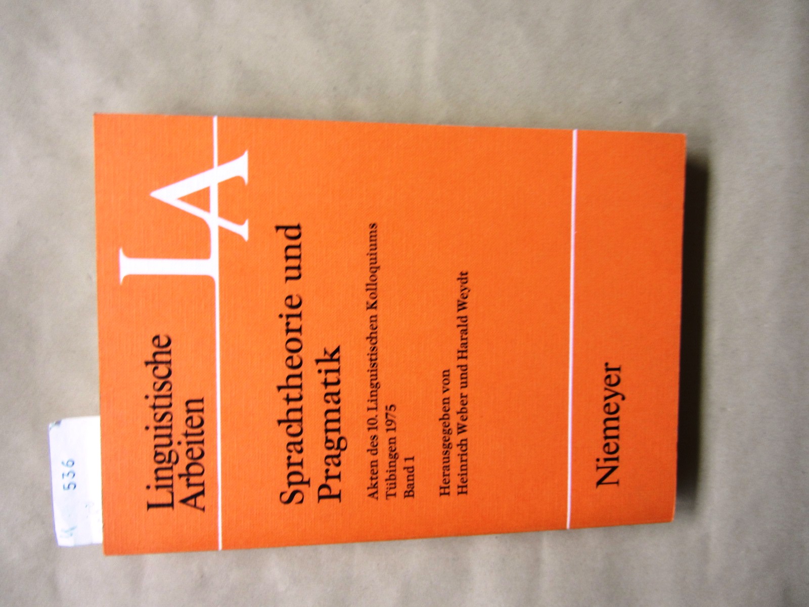 Weber, Heinrich und Harald Weydt (Hrsg.):  Sprachtheorie und Pragmatik. Akten des 10. Linguistischen Kolloquiums Tübingen 1975. Band 1. ("Linguistische Arbeiten", 31) 