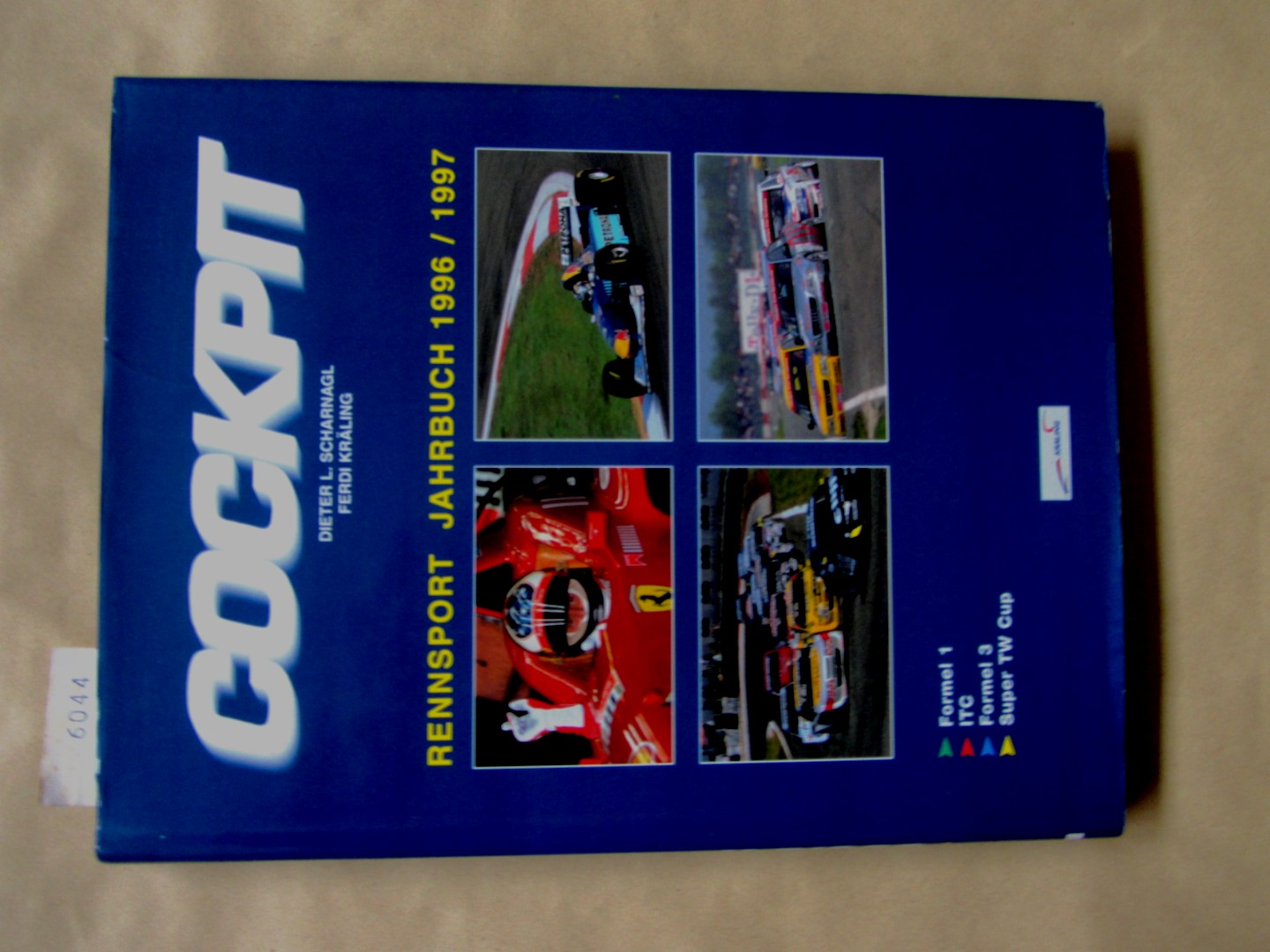 Scharnagl, Dieter L. und Ferdi Kräling:  Cockpit. Rennsport Jahrbuch 1996/1997. Formel 1. ITC. Formel 3. Super TW Cup. 