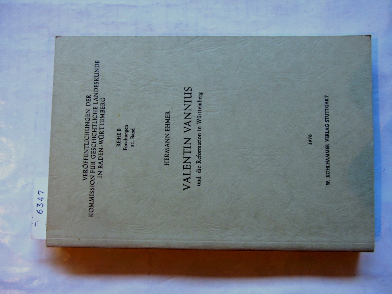 Ehmer, Hermann:  Valentin Vannius und die Reformation in Württemberg. ("Veröffentlichung der Kommission für geschichtliche Landeskunde in Baden-Württemberg", Reihe B, Band 81) 