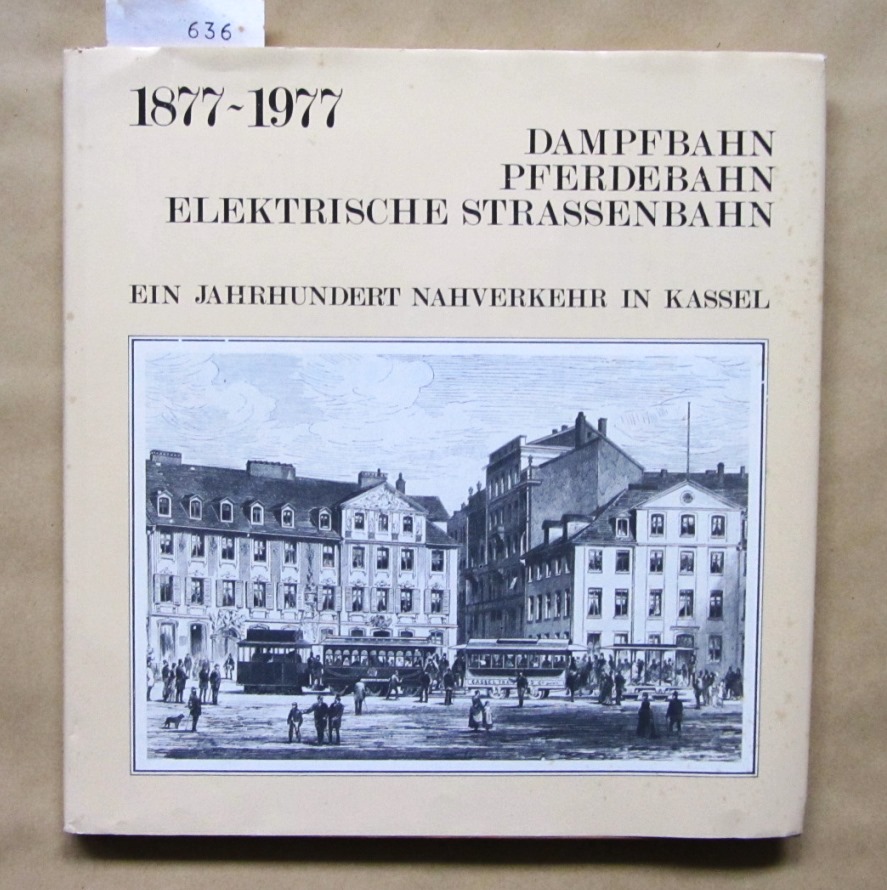 Stör, G.A.:  Ein Jahrhundert Kasseler Nahverkehr 1877 - 1977. Aus der Geschichte des Kasseler Nahverkehrs. Dampfbahn, Pferdebahn, Elektrische Straßenbahn, Herkulesbahn, Omnibus, Obus. 
