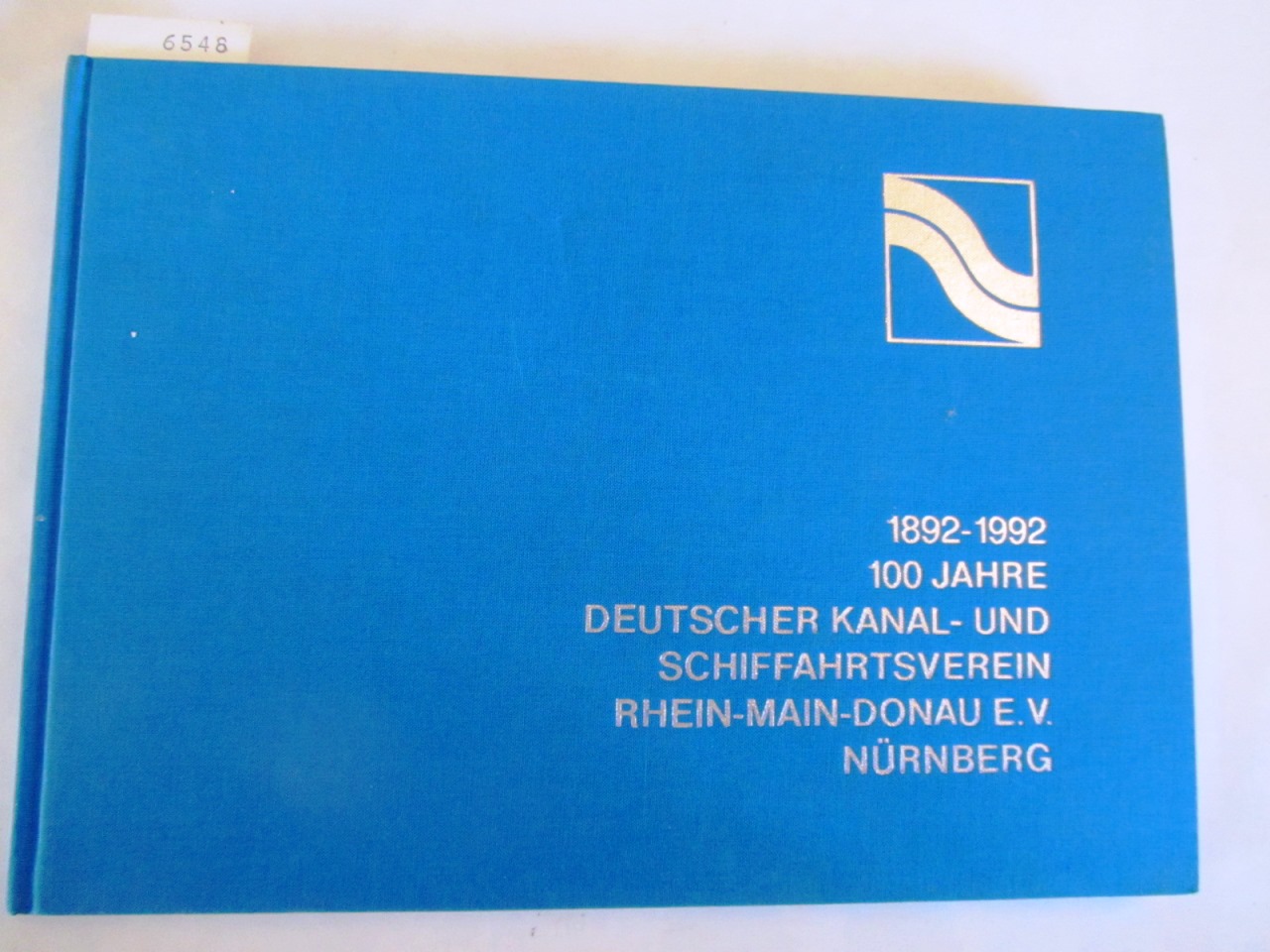 Hauck, Hartwig (Red.):  1892-1992. 100 Jahre Deutscher Kanal- und Schiffahrtsverein Rhein-Main-Donau e.V. 