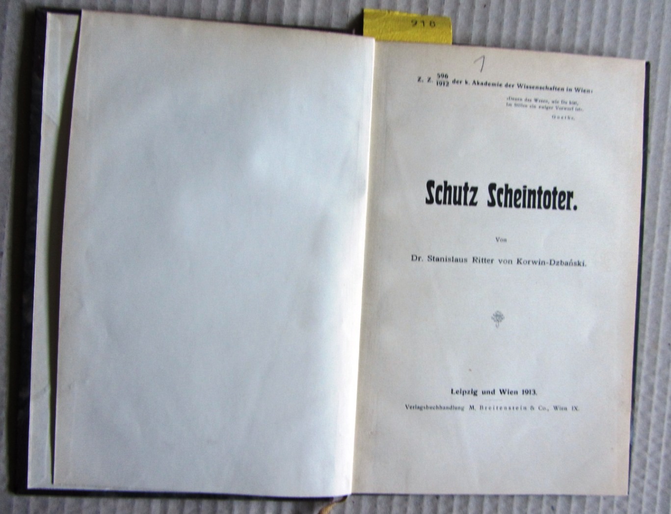 Korwin-Dzbanski, Stanislaus Ritter von:  Schutz Scheintoter. ("Z. Z. 596/1912 der k. Akademie der Wissenschasten in Wien") 