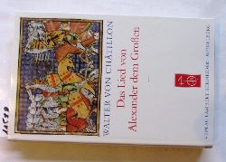 Chtillon, Walter von:  Alexandreis. Das Lied von Alexander dem Groen. ("Sammlung Weltliteratur. Reihe: Mittellateinische Literatur") 