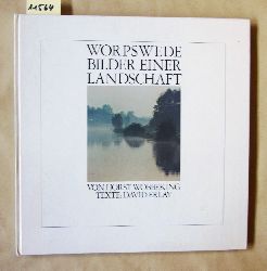 Wbbeking, Horst (Photos) und David Erlay (Texte):  Worpswede. Bilder einer Landschaft. 