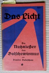 Bulaschow, Dimitri:  Die Nutznieer des Bolschewismus. ("Das Licht", Heft 3) 