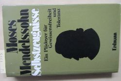 Mendelssohn, Moses:  Selbstzeugnisse. Ein Pldoyer fr Gewissensfreiheit und Toleranz. Hrsg. von Martin Pfleideler. 