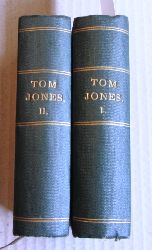 Fielding, Henry:  The History  of Tom Jones  a Foudling. To which is prefixed the life of the author.  2 vol.  Each with engraved frontispiece and title by T. Uwins/A. Warren. ("Walker`s British Classics") 