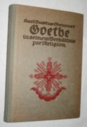 Obenauer, Karl Justus:  Goethe in seinem Verhltnis zur Religion. 