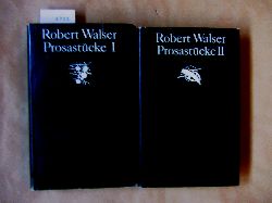 Walser, Robert:  Prosastcke. Band I + II (alles). Hrsg., mit Nachwort und Anmerkungen versehen von Anne Gabrisch. 