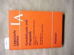 Weber, Heinrich und Harald Weydt (Hrsg.):  Sprachtheorie und Pragmatik. Akten des 10. Linguistischen Kolloquiums Tbingen 1975. Band 1. ("Linguistische Arbeiten", 31) 