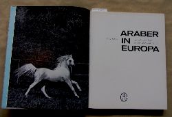 Schiele, Erika:  Araber in Europa. Geschichte und Zucht des edlen arabischen Pferdes. 