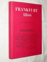 Kltzer, Wolfgang:  Frankfurt 1866. Eine Dokumentation aus deutschen Zeitungen. 
