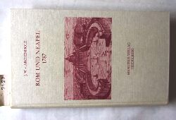 Archenholz, J.W. von:  Rom und Neapel 1787. Hrsg. von Frank Maier-Solgk. 