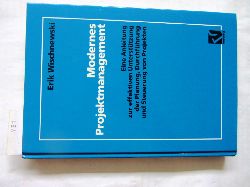 Wischnewski, Erik:  Modernes Projektmanagement. Eine Anleitung zur effektiven Untersttzung der Planung, Durchfhrung und Steuerung von Projekten. 