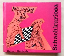Swoboda, Helmut:  Schachkuriosa. Zeichnungen von Elisabeth Liechti. 