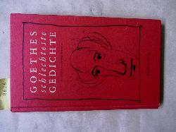 Amsel, Gottlieb (Auswahl):  Goethes schlechteste Gedichte. Ausgewhlt von Gottlieb Amsel. Zeichnungen von Walter Schmgner. 