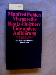 Pohlen, Manfred und Margarethe Bautz-Holzherr:  Eine andere Aufklrung. Das Freudsche Subjekt in der Analyse. ("suhrkamp taschenbuch wissenschaft", 1547) 