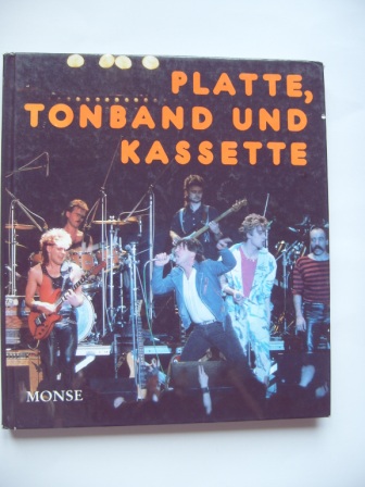 Monse, Hanns Rolf  Platte, Tonband und Kassette. Ein Tonhobbybuch für jedermann mit 120 Bildern  